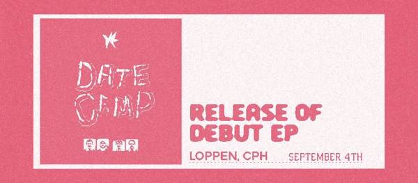 Date Camp - EP Release + support: Nina and Alfred // Loppen