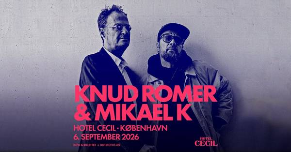 FÅ BILLETTER! Knud Romer & Mikael K | Hotel Cecil, København