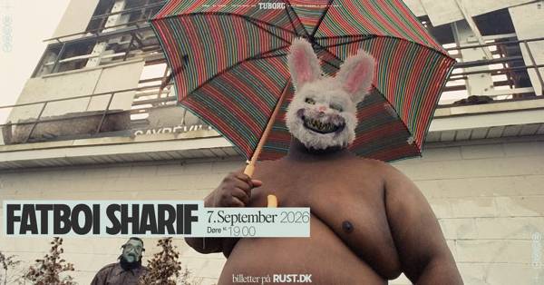 Fatboi Sharif (US) + support: Olof Melander x Cold Light // RUST