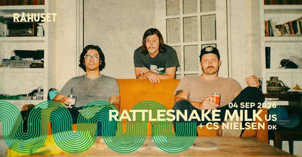Rattlesnake Milk + CS Nielsen | Råhuset