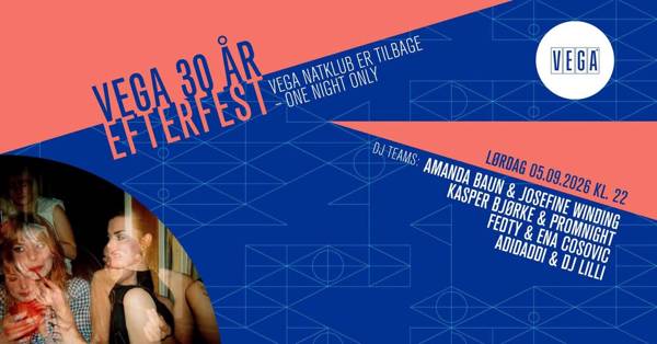 VEGA NATKLUB - ONE NIGHT ONLY - VEGA